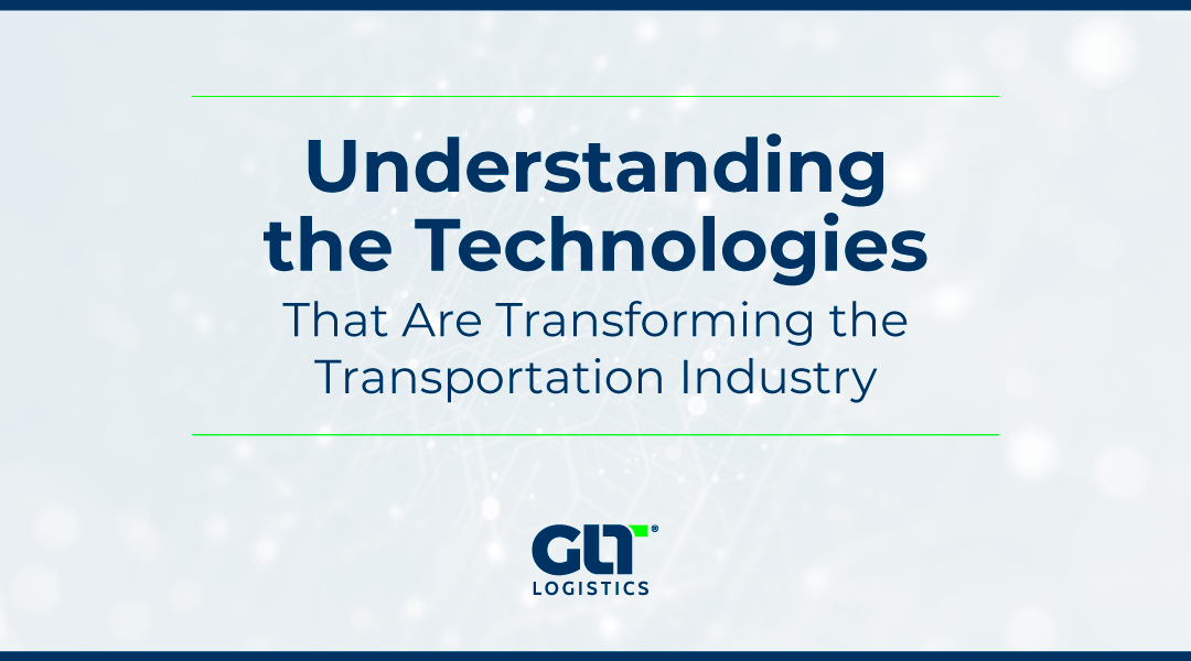 Understanding the Technologies That Are Transforming the Transportation Industry