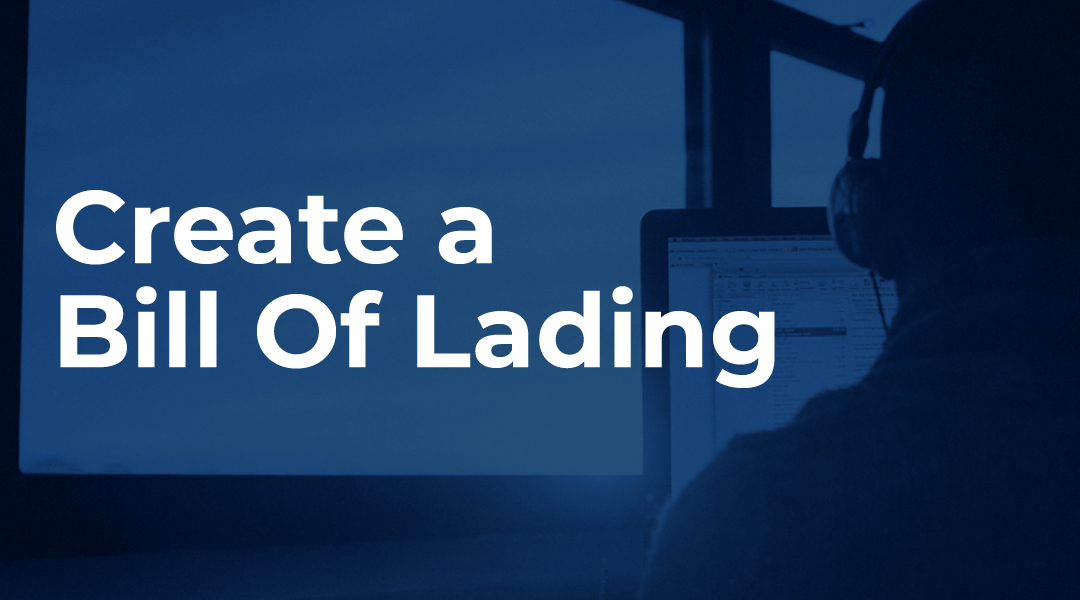 How To Create a Bill Of Lading